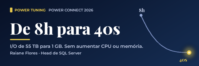 Tuning SQL Server: de 8 horas para 40 segundos